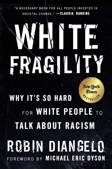 White Fragility Why It's So Hard for White People to Talk About Racism